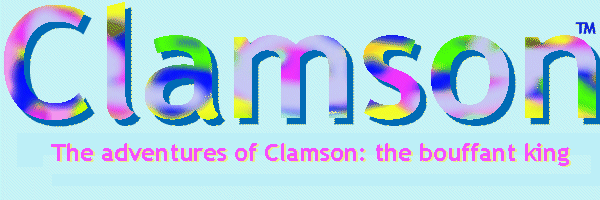 Clamson: The adventures of one man with one big hairstyle